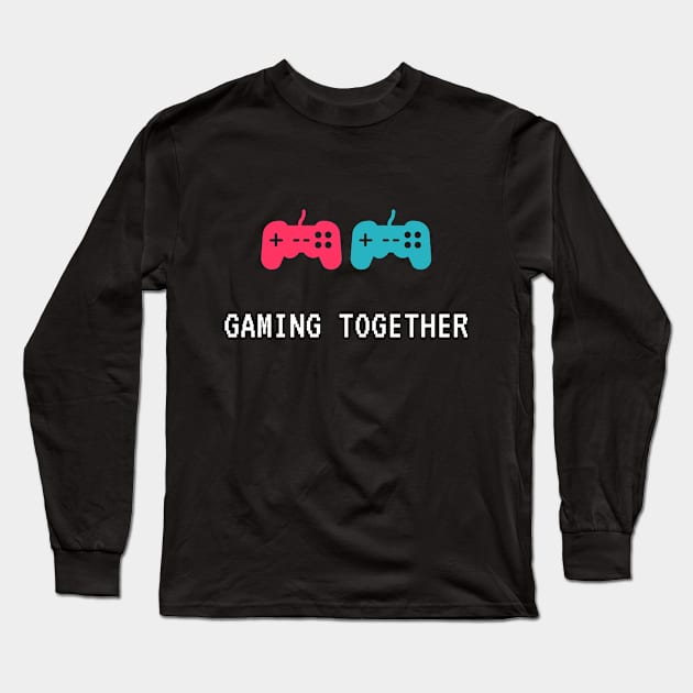 Gaming Together Long Sleeve T-Shirt by HuntersDesignsShop